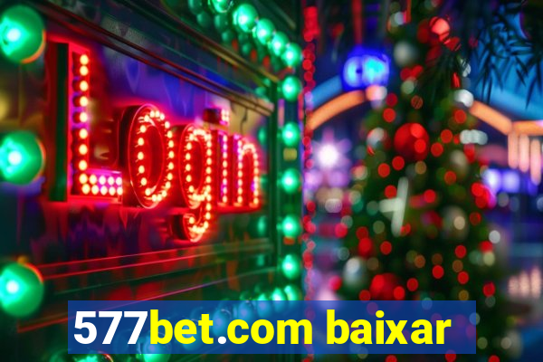 577bet.com baixar